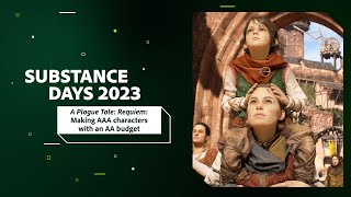 Substance Days 2023 at GDC: "A Plague Tale: Requiem: Making AAA Characters" | Adobe Substance 3D screenshot 1