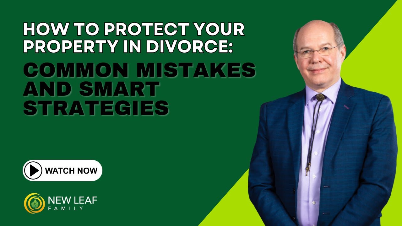 How to Protect Your Property in Divorce: Common Mistakes and Smart ...