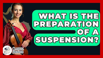 What Is The Preparation Of A Suspension? - Classical Serenade