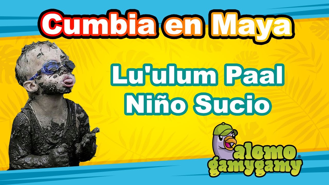 Cumbia en Maya: Lu'ulum Paal / Niño Sucio