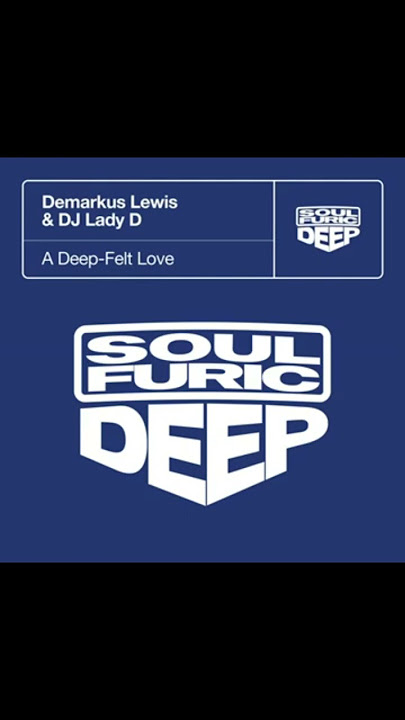 Demarkus Lewis & DJ Lady D - A Deep Felt Love