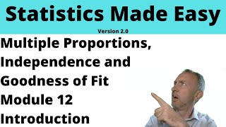 Statistics Module 12 Version 2 (V2) Intro to Multiple Proportion, Independence and Goodness of fit.