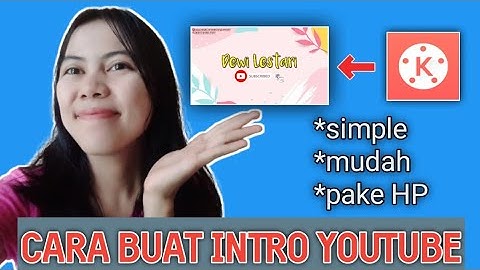 Tutorial cara membuat intro YouTube seperti Riri Fajrh | tutorial kinemaster