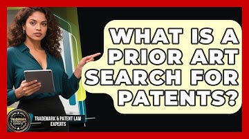 What Is A Prior Art Search For Patents? - Trademark and Patent Law Experts