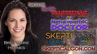 SkeptCal 2021: Britt Marie Hermes Fake doctor. Real harm.