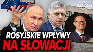 Słowacja jest podatna na ROSYJSKIE WPŁYWY - dr Krzysztof Dębiec | Raport