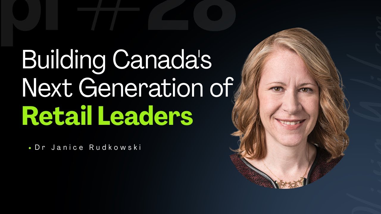 Rachel Rudkowski Building Canada's Next Generation of Retail Leaders with Dr. Janice ...