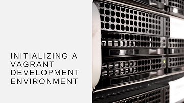 Initializing a Vagrant Development Environment