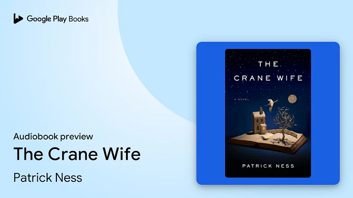 The Crane Wife by Patrick Ness · Audiobook preview
