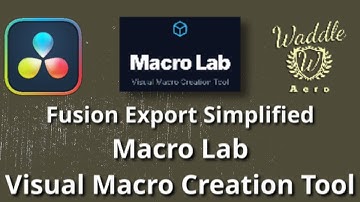 Davinci Resolve Fusion - Macro Lab — Visual Macro Creation Tool (Quick Demo + Source Files)