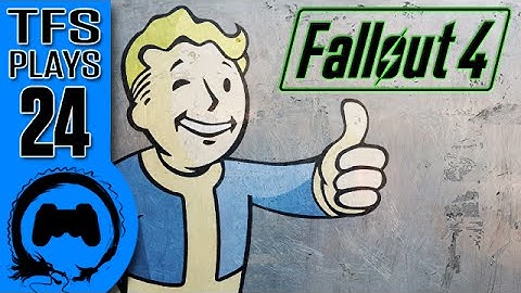 TFS Plays: Fallout 4 - 24 -