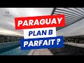  plan b paraguay  3 raisons
