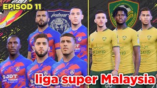 Johor Darul Tazim - SERI LAWAN KEDAH EP11? |FIFA 23 |Liga Super Malaysia 2023