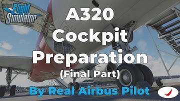 Airbus A320 Cockpit Preparation Tutorial | By Real Airbus Pilot
