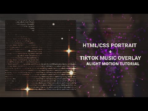 easy way to make html/css portrait + music overlay on tiktok on alight motion tutorial
