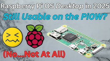 Is Raspberry Pi OS Desktop on the Raspberry Pi0W Still Usable in 2025?