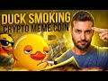 DUCKSMOKING - THIS CRYPTO MEME COIN COULD FLY TO THE MOON