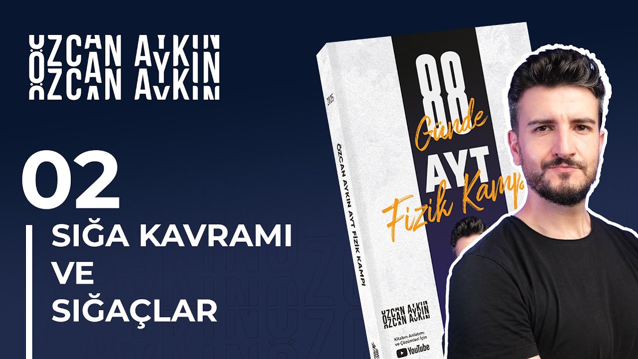 Sığaçlar | 88 Günde AYT Fizik Kampı | 57. Gün