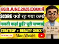 CSIR JUNE 2025-SCORE क्यों रह गया कम?/गलती कहां हुई? पूरी सच्चाई!/Strategy + Reality CheckBiomagnet5