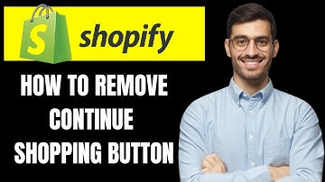 HOW TO REMOVE CONTINUE SHOPPING BUTTON ON SHOPIFY
