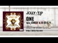 JOLLY-TIP 『ONE』 feat. SWAY &amp; 佐藤広大