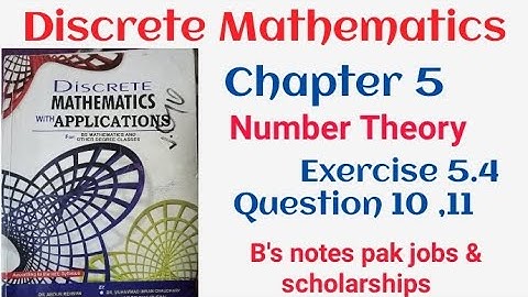 Discrete mathematics by Dr. Abdur Rehman | chapter 5 Number Theory Exercise 5.4 question 10,11 |