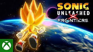 The ULTIMATE Sonic Unleashed X Frontiers Crossover...