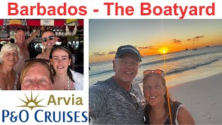 P&0 | Arvia | The Boatyard | Barbados | Part 13
