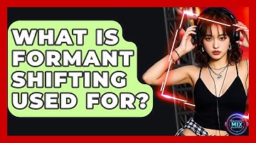 What Is Formant Shifting Used For? - Electronic Mix Masters