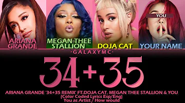 ARIANA GRANDE '34+35' FT.DOJA CAT, MEGAN THEE STALLION (Color Coded Lyrics Esp/Eng) (4 MEMBERS ver.)