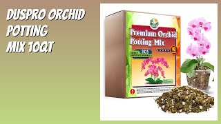 Review 2026 Duspro Orchid Potting Mix 10Qt. Features