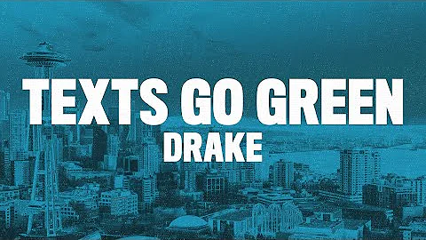 Drake - Texts Go Green (Lyrics)