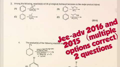 Jee-adv 2016 and 2015 "Aromatic compd"   { multiple options correct}  ( 2 questions)