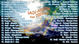 [10 jam] Lagu Akustik Indonesia era 2000-an, Lagu enak didengar saat santai, kerja, belajar !!!!!