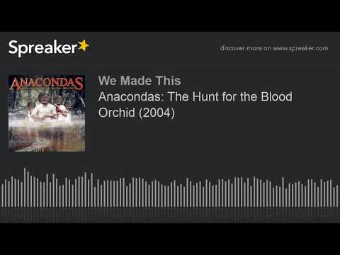 anacondas:-the-hunt-for-the-blood-orchid-(2004)---cinemortuary-podcast