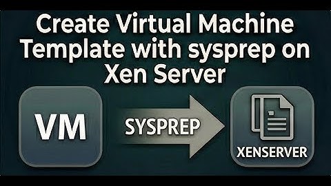 Create Virtual Machine Template with sysprep on Xen Server