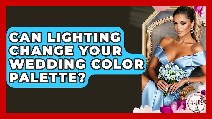 Can Lighting Change Your Wedding Color Palette? - Wedding Trends Now