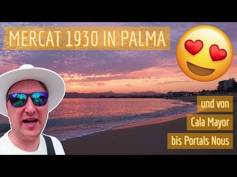 Mercat 1930 und von Cala Mayor bis Portals Nous - Mallorca 2018 - Tag 6