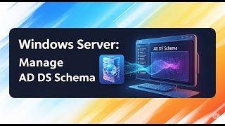 10) Manage AD DS schema
