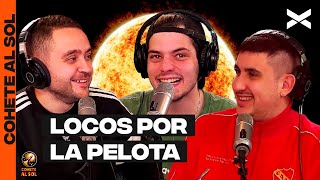 LOCOS POR LA PELOTA | #COHETEALSOL | 11/07 | Vorterix