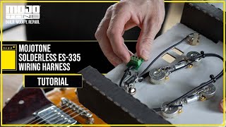 MOJOTONE's Solderless ES-335 Wiring Harness Installation Tutorial