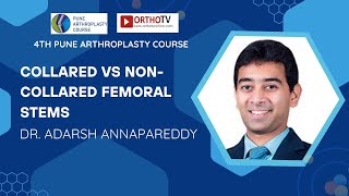 PAC 2024 : Collared vs Non-Collared Femoral Stems - Dr. Adarsh Annapareddy