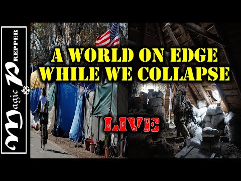 World On Edge As We Collapse & Why We Keep Prepping | LIVE