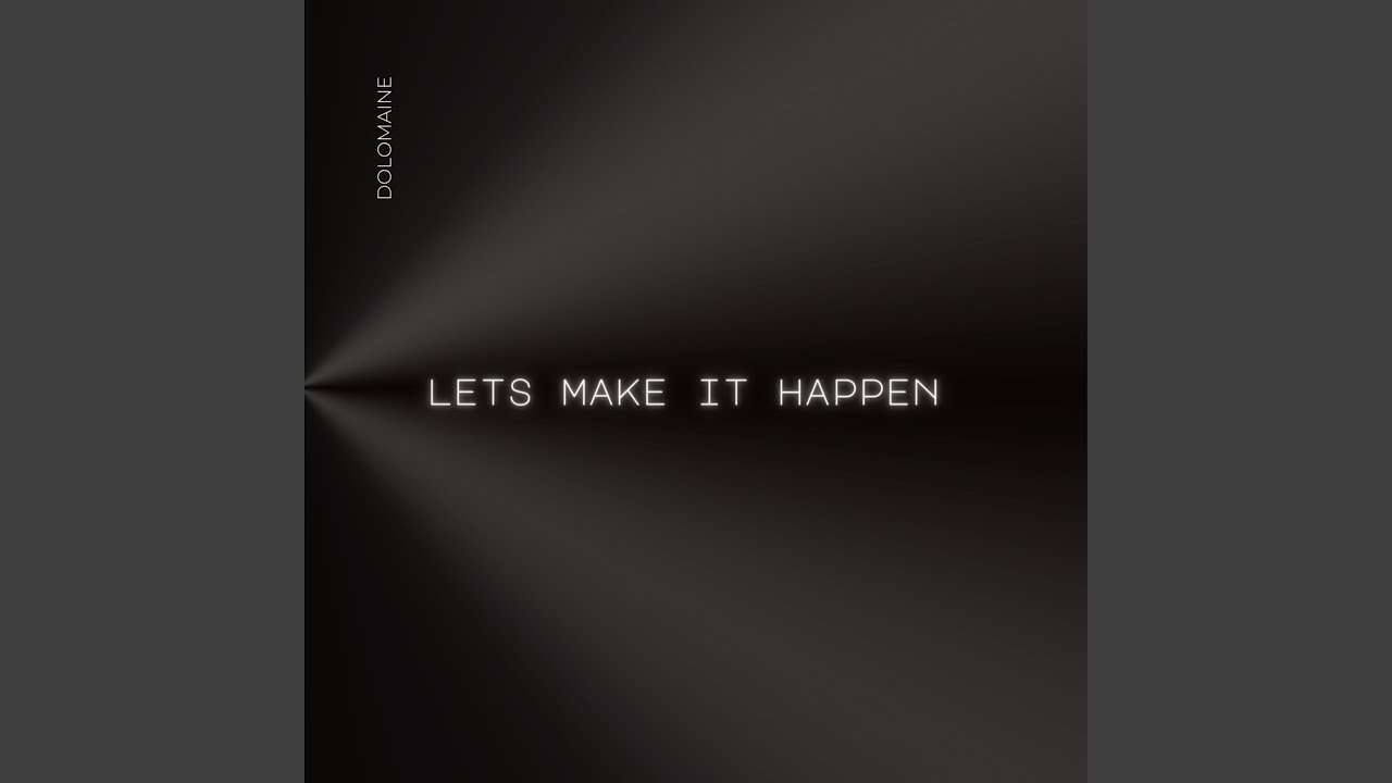 Lets Make It Happen - YouTube