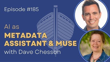 AI as Metadata Assistant and Muse with Dave Chesson - #185