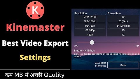 Kinemaster Video Export setting | Kinemaster Best Video Quality Settings