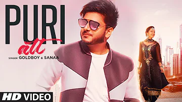 Puri Att: (Full Song) Goldboy Ft. Sanaa | AR Deep | Latest Punjabi Songs 2019