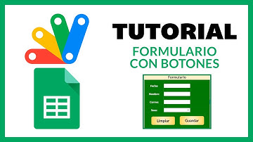 Tutorial Google Sheet + Apps Script - Crear Formulario en Hoja con Botones