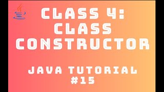 Java Tutorial 15 : Classes #4 - Class Constructor