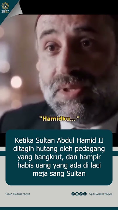 Ketika Sultan Abdul Hamid II ditagih hutang oleh pedagang yang bangkrut.
